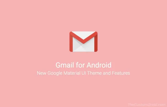 Download Gmail for Android v9.1 APK with new Material UI Theme