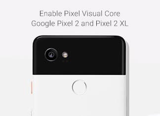 How to Enable Pixel Visual Core on Google Pixel 2 and Pixel 2 XL | The ...