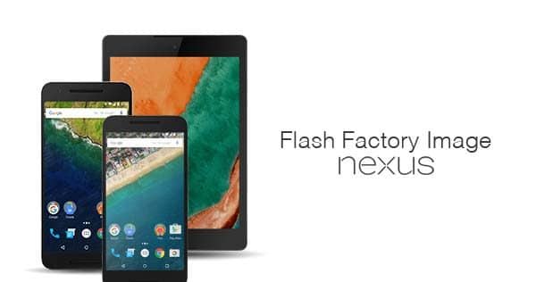 How to Flash Factory Image on Nexus Devices