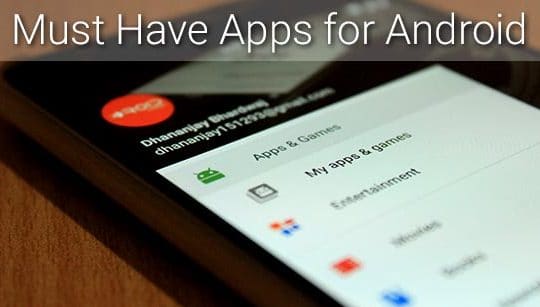 Must Have Android Apps