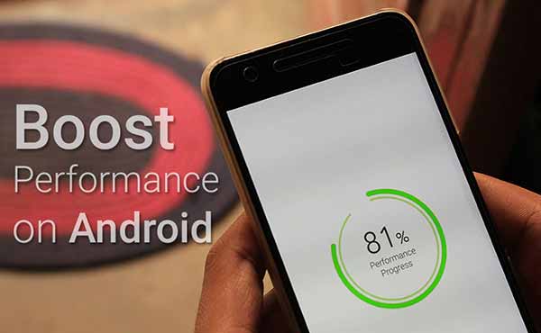 Boost Performance on Android