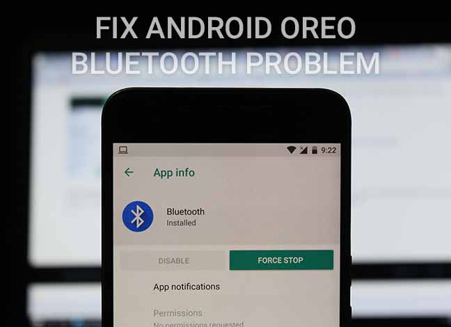 How to Fix Android Oreo Bluetooth Issue