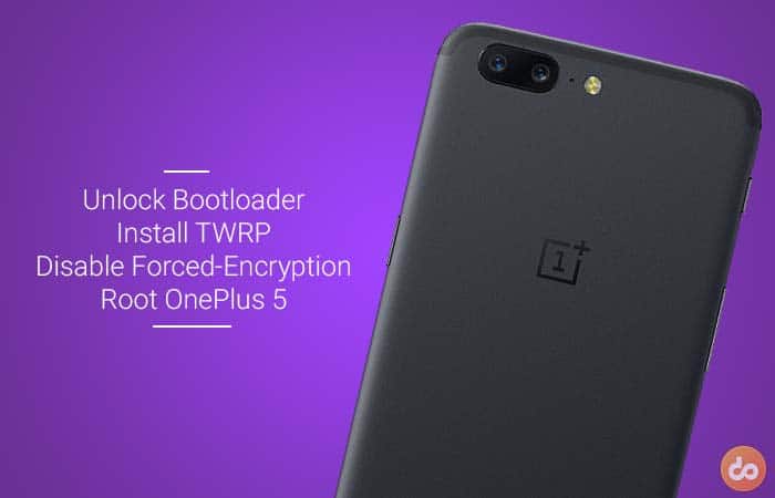 How to Root OnePlus 5, Unlock bootloader, and Install TWRP