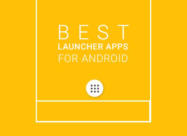 5 Best Launcher Apps for Android