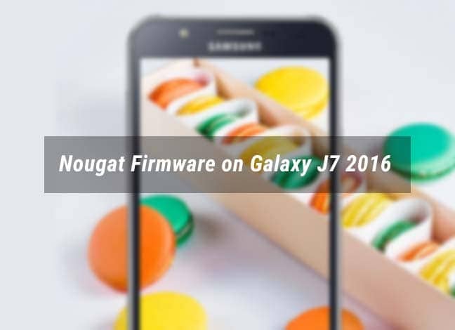 Установите прошивку Android Nougat на Galaxy J7 2016
