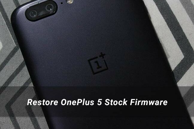 How to Restore OnePlus 5 Stock Firmware
