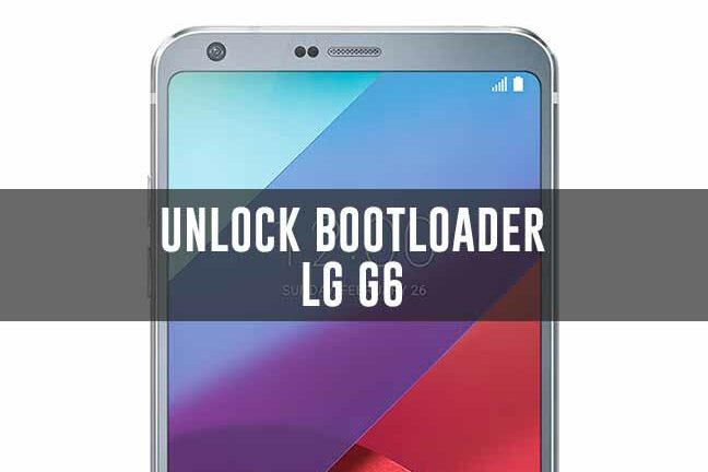 How to Unlock LG G6 Bootloader (H870 and US997)