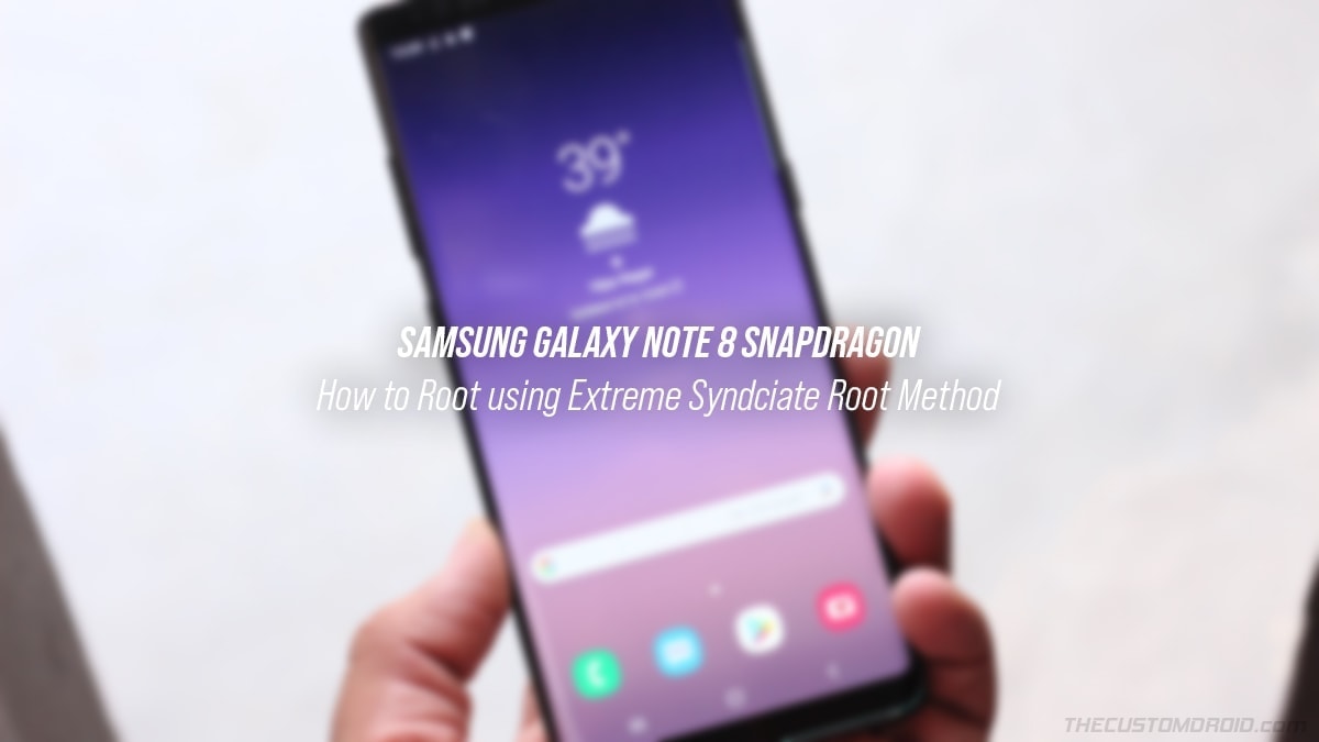 How to Root Snapdragon Galaxy Note 8 using Extreme Syndicate