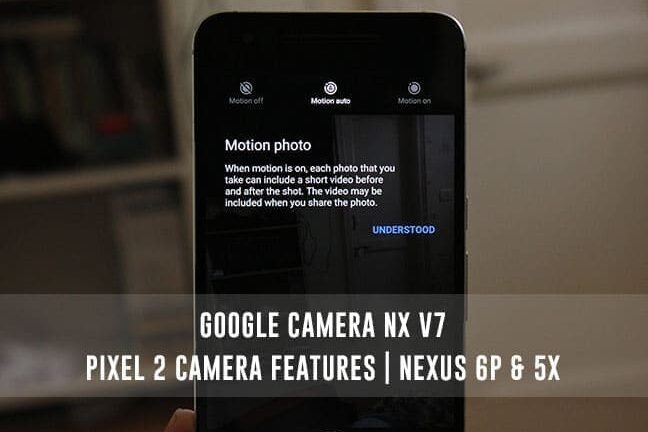 [Download APK] Google Camera NX Brings Pixel Camera Features on Nexus 6P/5X