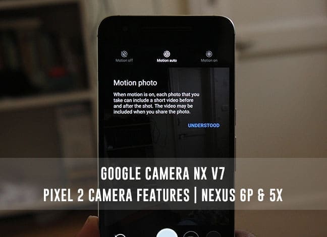 Google Camera NX Brings Pixel 2 Camera Features on Nexus 6P/5X