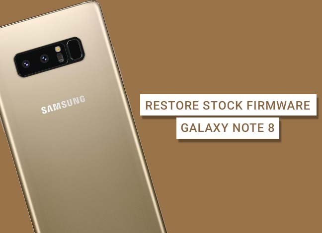 Restore and Install Galaxy Note 8 Stock Firmware