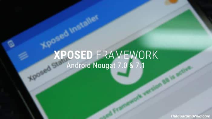 Install Xposed Framework on Nougat 7.0 and 7.1