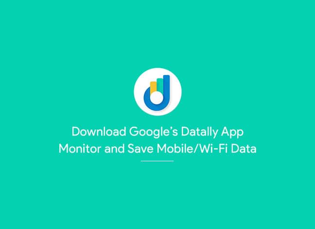 Download Datally App By Google To Save Mobile Data On Android Download Datally App By Google To Save Mobile Data On Android