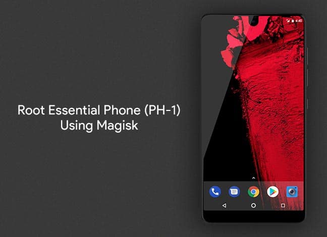 Root Essential Phone PH-1 using Magisk