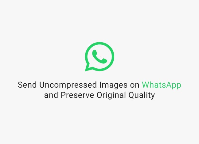 How to Send Uncompressed Images on WhatsApp