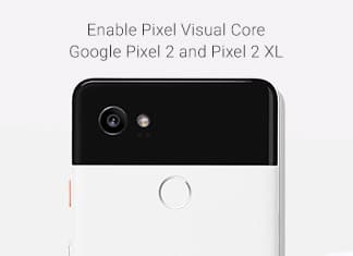 How to Enable Pixel Visual Core on Google Pixel 2 and Pixel 2 XL