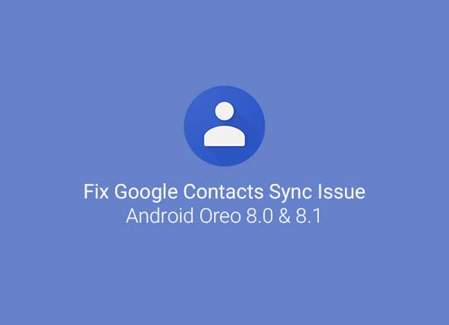 Fix Contacts Sync Issue on Android Oreo