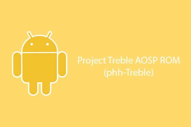 Install Project Treble AOSP ROM on Supported Devices (Android Oreo)
