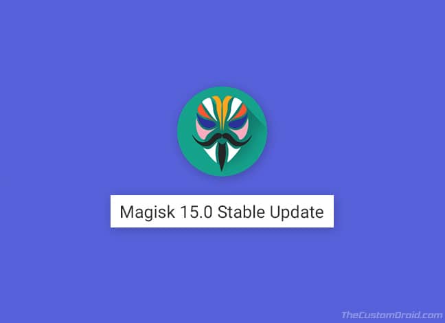 Root Android using Magisk 15.0 Update