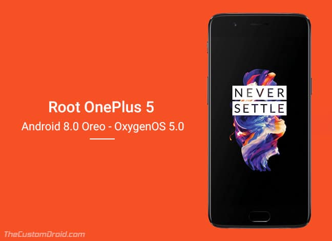 Root OnePlus 5 on Android Oreo 8.0 and 8.1