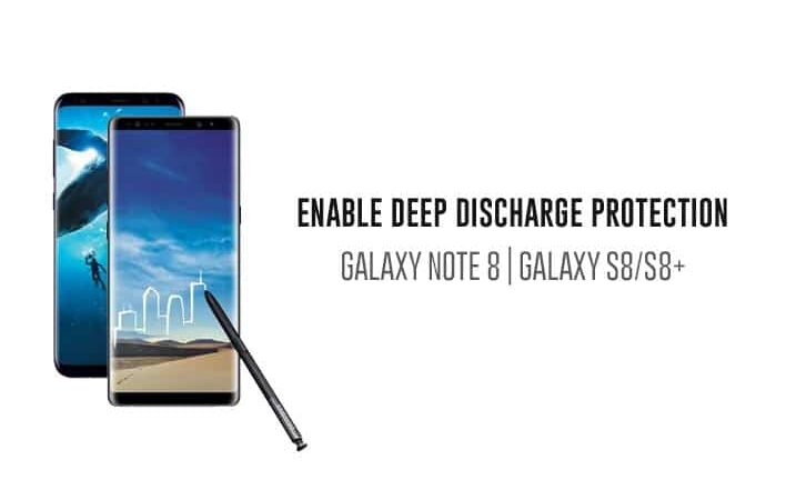 Enable Deep Discharge Protection on Galaxy Note 8, S8, and S8+