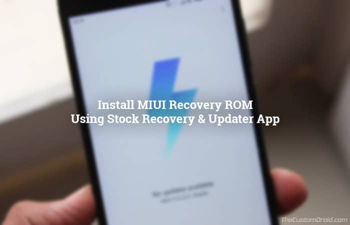 Установите MIUI Recovery ROM с помощью приложения Stock Recovery and Updater