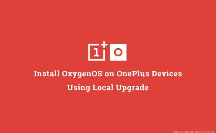 Install OxygenOS on OnePlus Devices using Local Upgrade (Guide)