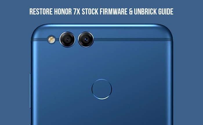 How to Restore Honor 7X Stock Firmware [Unbrick Guide]