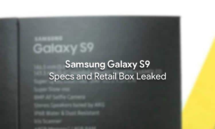 Samsung Galaxy S9 Specifications and Retail Box Leaked
