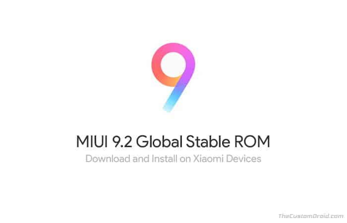 Download MIUI 9.2 Global Stable ROM for Xiaomi Devices