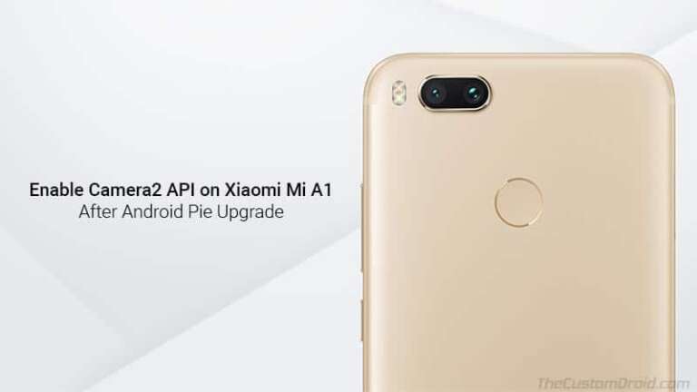 How to Enable Camera2 API on Xiaomi Mi A1 without Permanently Rooting it