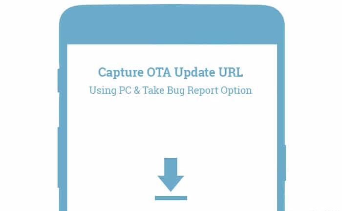How to Capture OTA Update URL for your Android (2 Methods)