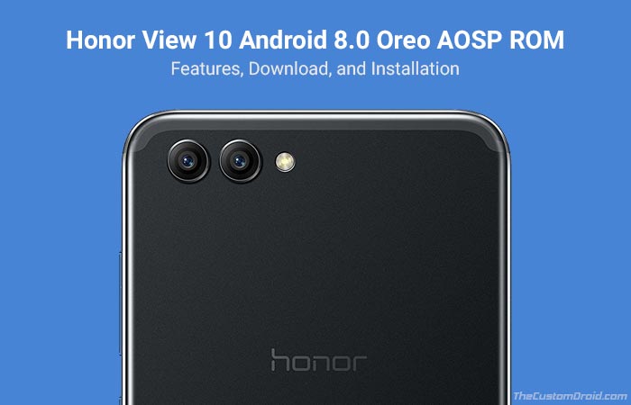 Установите Honor View 10 AOSP Oreo ROM - Treble