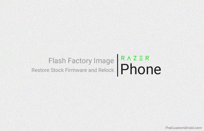 Restore Razer Phone Stock Firmware - Flash Factory Image