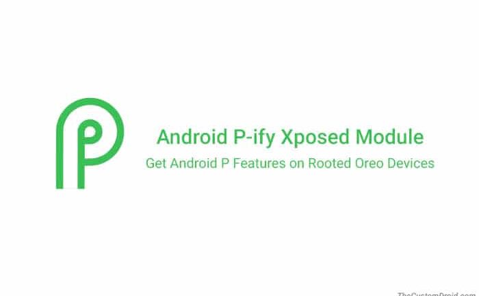Download and Install Android P-ify Xposed Module (Android P Features)