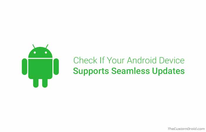 Как проверить поддержку бесшовных обновлений на Android