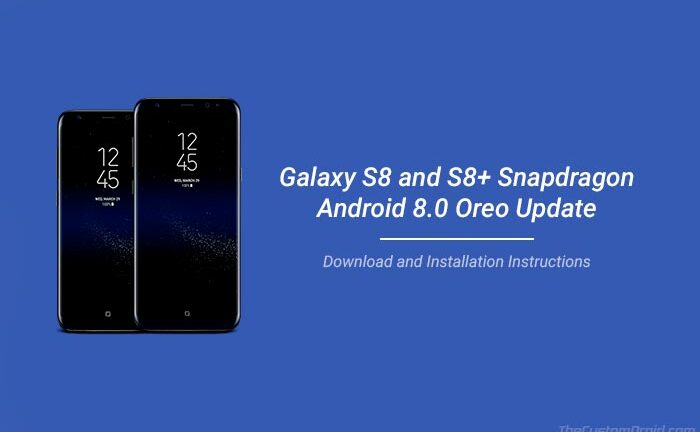Install Android Oreo on Snapdragon Galaxy S8/S8+ (G950U/G955U)