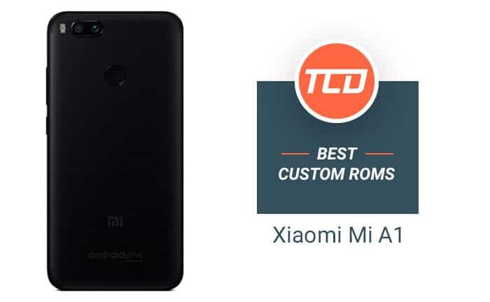 Best Custom ROMs for Xiaomi Mi A1 (Android Pie)
