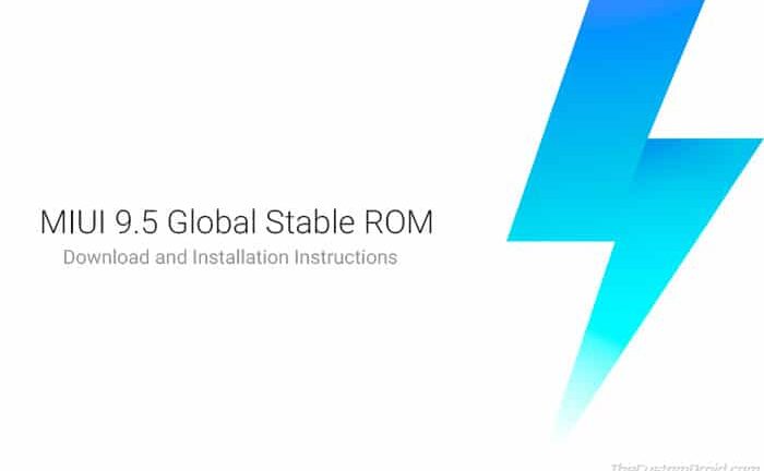 Download MIUI 9.5 Global Stable ROM for Xiaomi Devices