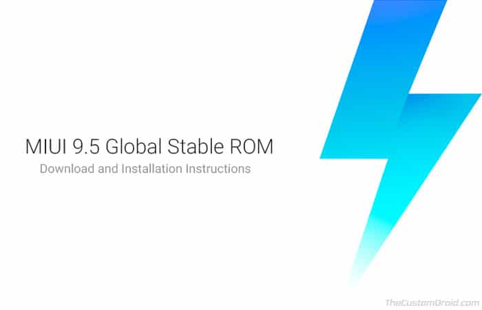 Download MIUI 9.5 Global Stable ROM for Xiaomi