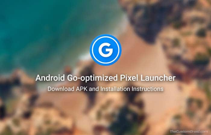 Download and Install Android Go Pixel Launcher APK