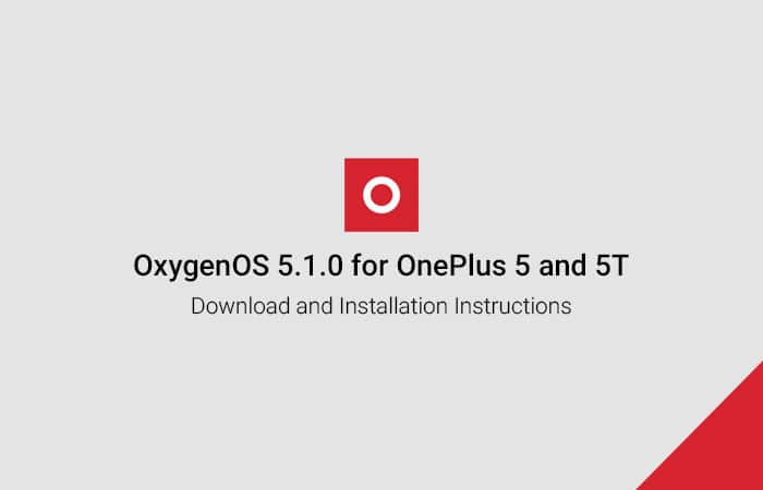 Установите OxygenOS 5.1.0 на OnePlus 5 / 5T - Android 8.1 Oreo