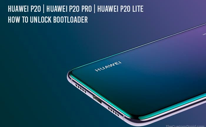 How to Unlock Bootloader on Huawei P20 Devices (Extensive Guide)