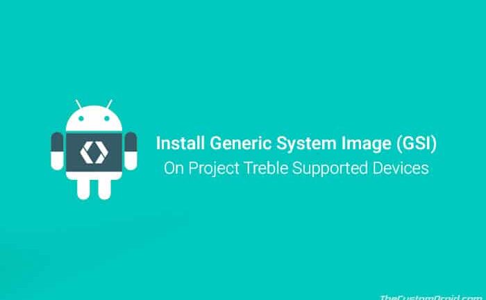 Install Generic System Image on Project Treble Devices (GSI)