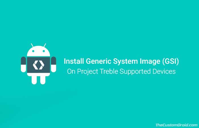Install Generic System Image on Project Treble Devices