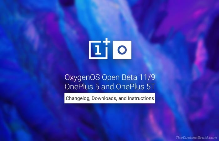 Загрузите и установите OxygenOS Open Beta 11/9 на OnePlus 5 / 5T