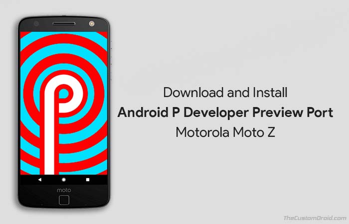 Как установить Android P Developer Preview на Moto Z