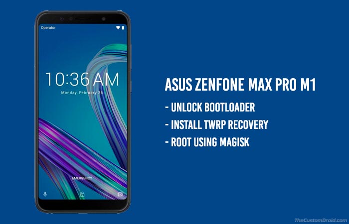 Unlock Bootloader, Install TWRP Recovery, and Root Asus Zenfone Max Pro M1