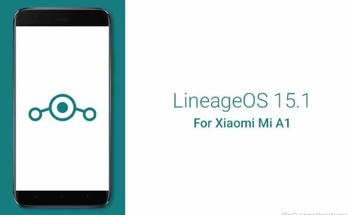 Download LineageOS 15.1 for Xiaomi Mi A1 (Android 8.1 Oreo)