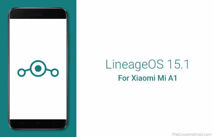 Download LineageOS 15.1 for Xiaomi Mi A1